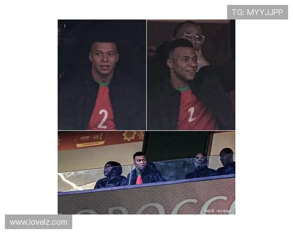 以哥俩好情谊见证姆巴佩身穿阿什拉夫球衣现身摩洛哥对阵马里看台助威